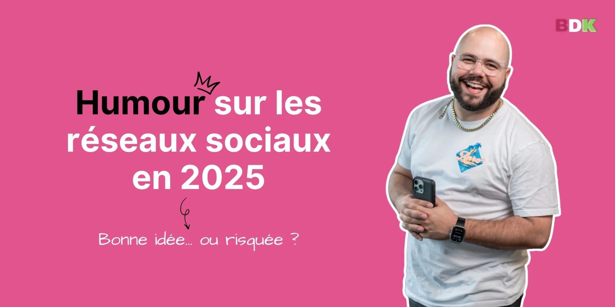 Humour et médias sociaux en 2025 : atout viral ou risque pour les marques ?
